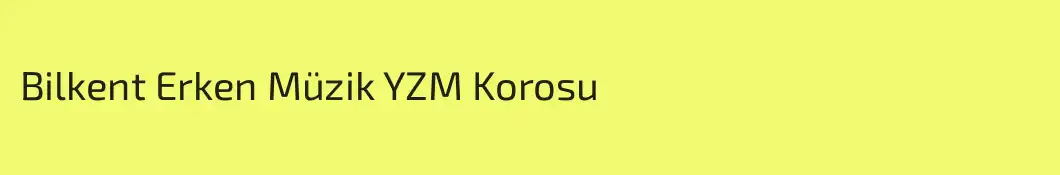 Bilkent Erken Müzik YZM Korosu